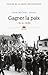 Gagner la paix. 1914-1929 (UNIVERS HISTORI t. 5) (French Edition)