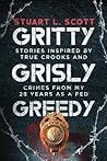 Gritty Grisly Greedy