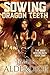 Sowing Dragon Teeth