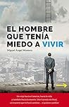 El hombre que tenía miedo a vivir
