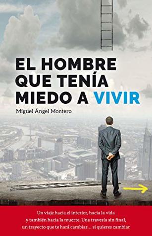 El hombre que tenía miedo a vivir (Kindle Edition)