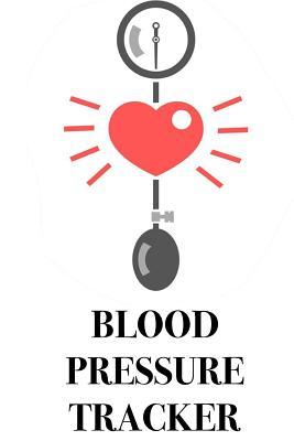 Blood Pressure Tracker: Blood Pressure Journal & Log Book, Monitor High or Low Blood Pressure & Monitor Daily Numbers, for Pressure & Pulse Rate - 200 Pages