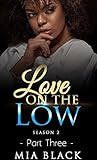 Love on the Low 3...