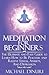 Meditation for Beginners: The Ultimate and Easy Guide to Learn How to Be Peaceful and Relieve Stress, Anxiety And Depression (Meditation, Mindfulness, Stress Management, Relieve Anxiety, Yoga)