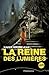 La Reine des Lumieres