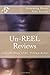 Un-REEL Reviews