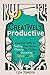 Creatively Productive: Esse...