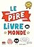 Le Pire Livre Du Monde by Elise Gravel