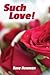Such Love!