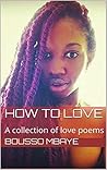 How to Love: A collection of love poems