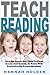 Teach Reading: How To Teach Any Child To Read Easily And Quickly At Home With Scientifically Proven Methods!