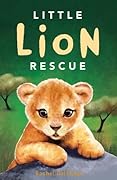 Little Lion Rescue (Little Animal Rescue, #1)