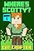 Where's Scotty? Book 1 - Th...