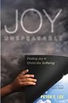 Joy Unspeakable: Finding Joy in Christ-like Suffering