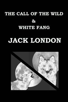 The Call Of The Wild & White Fang JACK LONDON