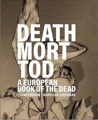 Death Mort Tod: A European Book of the Dead (Paperback)