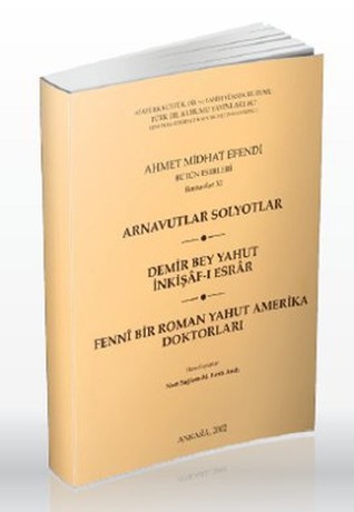 Arnavutlar Solyotlar - Demir Bey Yahut İnkişaf -ı Esrar - Fenni Bir Roman Yahut Amerika Doktorları