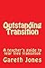 Outstanding Transition: A t...