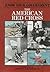 The American Red Cross: The First Century (Know Your Government)