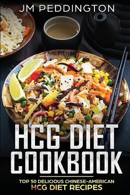 HCG Diet Cookbook: Top 50 Delicious Chinese-American HCG Diet Recipes