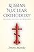 Russian Nuclear Orthodoxy: ...