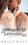 Somewhere Between Us