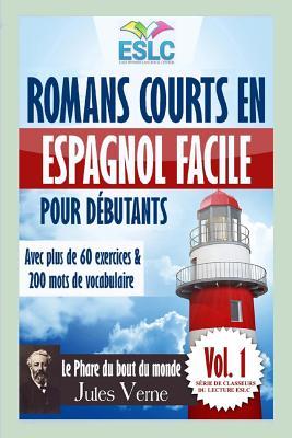 Romans courts en espagnol facile pour débutants: "Le Phare du bout du monde" de Jules Verne (Série de classeurs du lecture ESLC) (French Edition)