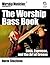 The Worship Bass Book: Bass Espresso and the Art of Groove (Worship Musician Presents)