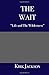 The Wait: "Life and the Wil...