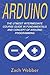 Arduino: The Utmost Intermediate Course Guide in Fundamentals and Concept of Arduino Programming
