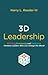3D Leadership: Defining, Developing and Deploying Christian Leaders Who Can Change the World