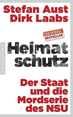 Heimatschutz: Der Staat und die Mordserie des NSU (Hardcover)