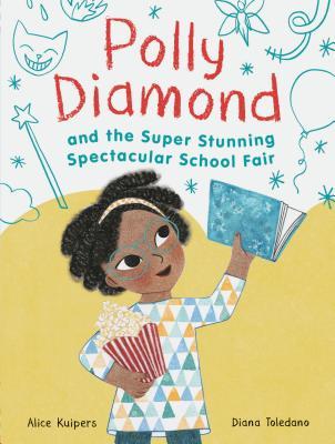 Polly Diamond and the Super Stunning Spectacular School Fair (Polly Diamond Book #2)
