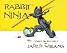 Rabbit Ninja by Jared T Williams
