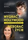Wygrać Hollywood. Przegrać życie. 14 wersji życia gwiazd kina