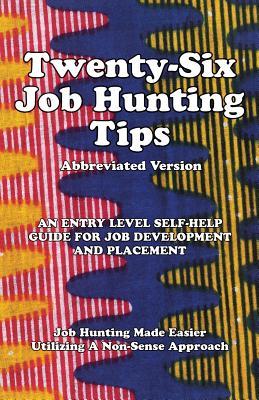 TWENTY-SIX JOB HUNTING TIPS