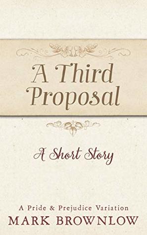 A Third Proposal: A Short Story (Kindle Edition)