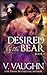 Desired by the Bear - Book 1 by V Vaughn
