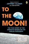 To the Moon!: The...
