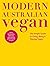 Modern Australian Vegan: Th...
