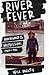 River Fever: Adventures on ...