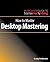 How to Master Desktop Maste...