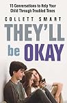 They'll Be Okay: 15 Conversations to Help Your Child Through Troubled Times They'll Be Okay: 15 Conversations to Help Your Child Through Troubled Times