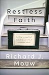 Restless Faith by Richard J. Mouw