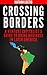 Crossing Borders: A Venture Capitalist's Guide to Doing Business in Latin America