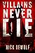 Villains Never Die