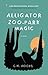 Alligator Zoo-Park Magic: A Novel