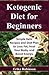 Ketogenic Diet for Beginners by Erika Robinson