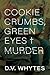 Cookie Crumbs, Green Eyes & Murder