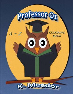 Professor Oz: A - Z Coloring Book (Books for Preschool children)